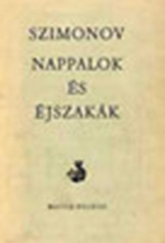 Konsztantyin Szimonov - Nappalok s jszakk (Helikon)