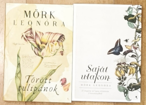 Mörk Leonóra - 2db Mörk Leonóra regény - Törött tulipánok, Saját utakon
