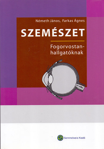 Nmeth Jnos s Farkas gnes - Szemszet -  Fogorvostan-hallgatknak