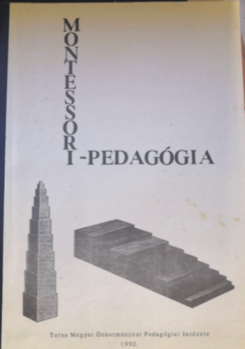Dr. Kurucz R�zsa - Montessori-pedag�gia - Sz�veggy�jtem�ny pedag�gusoknak �s pedag�gusjel�lteknek