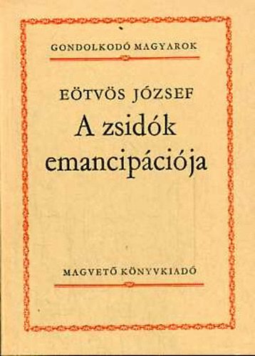 E�tv�s J�zsef - A zsid�k emancip�ci�ja (gondolkod� magyarok)