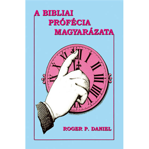 Rogerp. Daniel - A bibliai pr�f�cia magyar�zata
