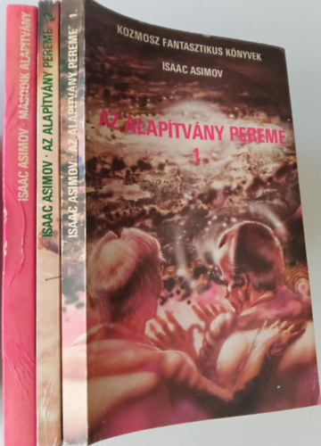 Isaac Asimov - M�sodik alap�tv�ny + Az alap�tv�ny pereme I-II. (3 k�nyv)