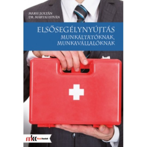 Dr. Marsi Zoltn Mrtai Istvn - Elsseglynyjts munkltatknak, munkavllalknak