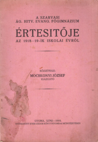 Mocskonyi Jzsef - A Szarvasi g. Hitv. Evang. Fgimnzium rtestje az 1918-19-ik iskolai vrl