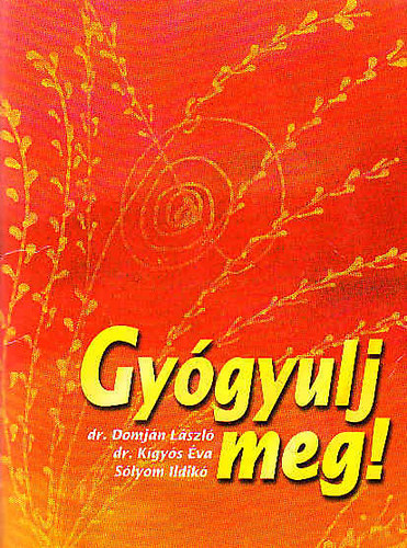 Dr. Domjn-Dr. Kgys-Slyom - Gygyulj meg!