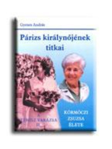 Gyenes Andrs - Prizs kirlynjnek titkai (Krmczi Zsuzsa lete)