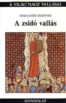 Fernando Joannes - A zsidó vallás (A Világ nagy vallásai)