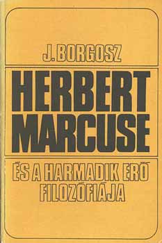 J. Borgosz - Herbert Marcuse s a harmadik er filozfija
