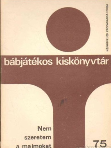 N�pm�vel�si Int�zet - Nem szeretem a majmokat