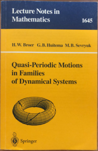 George B. Huitema, Mikhail B. Sevryuk Hendrik W. Broer - Quasi-Periodic Motions in Families of Dynamical Systems - Lecture Notes in Mathematics, 1645- matematika