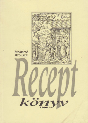 Moln�rn� B�r� Erzsi - Recept k�nyv