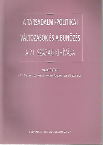 A társadalmi-politikai változások és - A bűnözés a 21. század kihívása