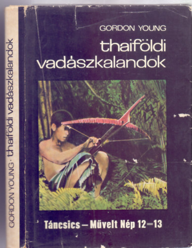 Gordon Young - Thaifldi vadszkalandok (Kpekkel)