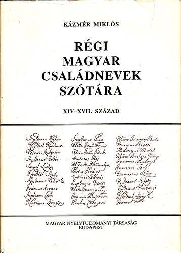 Kzmr Mikls - Rgi magyar csaldnevek sztra XIV-XVII. szzad