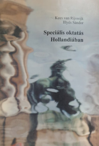 Illy�s S�ndor Kees van Rijswijk - Speci�lis oktat�s Hollandi�ban