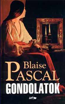 Blaise Pascal - Gondolatok