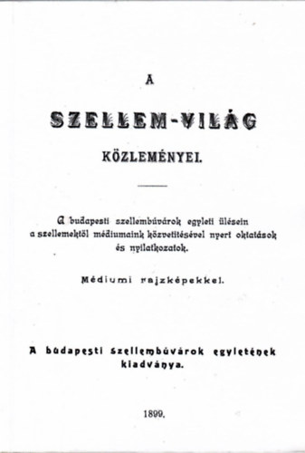 A szellem-vilg kzlemnyei (reprint)