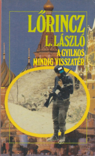 Lrincz L. Lszl - A gyilkos mindig visszatr
