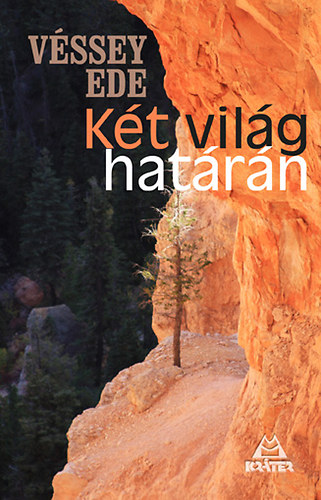 V�ssey Ede - K�t vil�g hat�r�n