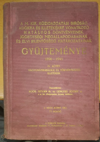 Kos Istvn-Lengyel Jzsef - A M. Kir. kzig. brsg... dntvnyeinek gyjtemnye 1896-1941 IV.