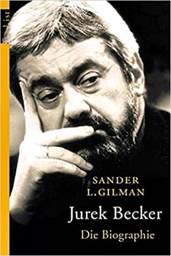 Sander L. Gilman - Jurek Becker - Die Biographie