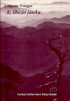 Cs�gyam Trungpa - Az ill�zi� j�t�ka