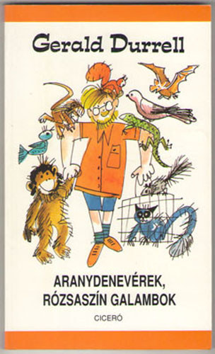 Gerald Durrell - Aranydenevrek, rzsaszn galambok