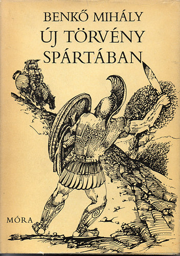 Benkő Mihály - Új törvény Spártában (Dedikált példány!)