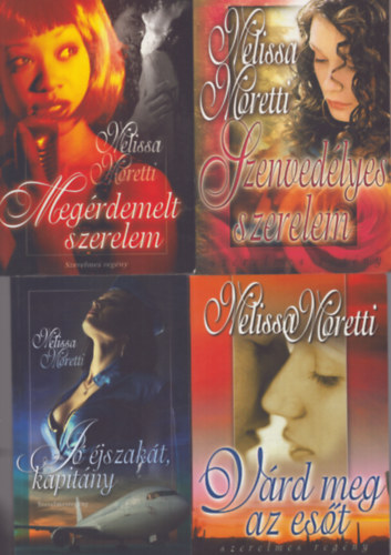 Melissa Moretti - 4 db Melissa Moretti romantikus k�tet: Szenved�lyes szerelem - Meg�rdemelt szerelem - V�rd meg az es�t - J� �jszak�t, kapit�ny