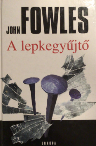 John Fowles - A lepkegyjt