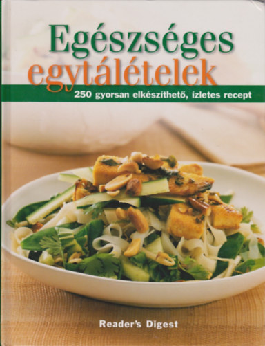 Eg�szs�ges egyt�l�telek (250 gyorsan elk�sz�thet�, �zletes recept)