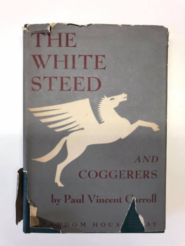 Paul Vincent Carroll - The White Steed and Coggerers