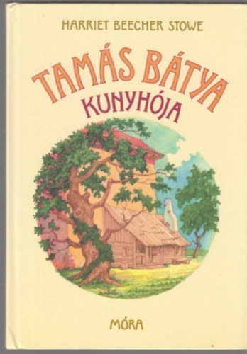 Harriet Beecher-Stowe - Tams btya kunyhja