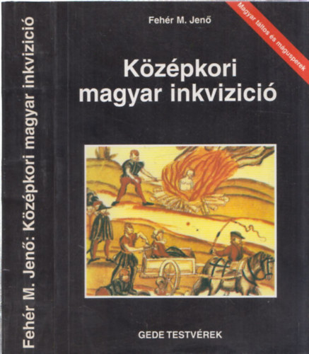 Fehr M. Jen - Kzpkori magyar inkvizci