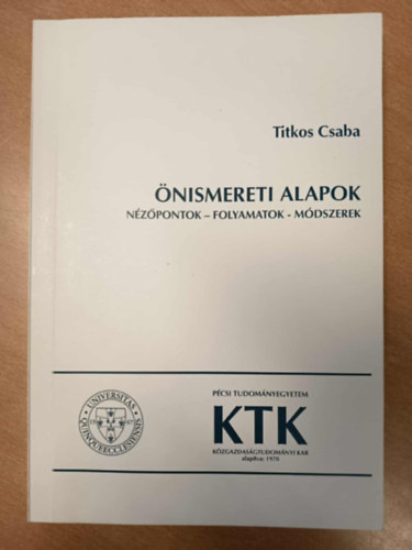 Titkos Csaba - Önismereti alapok: Nézőpontok - folyamatok - módszerek