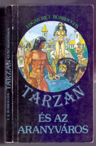 Edgar Rice Burroughs - Tarzan s az aranyvros (Tarzan 16. ktet)