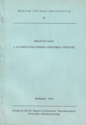 Matijevics Lajos - A jugoszláviai Ferenc-csatorna víznevei