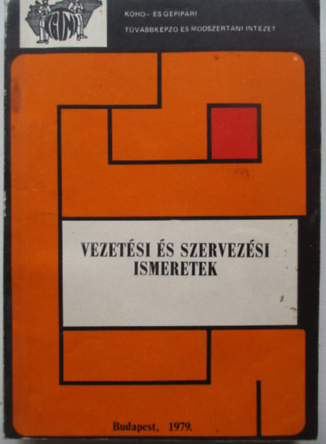 Dr. rvay Jzsef  (szerk.) - Vezetsi s szervezsi ismeretek