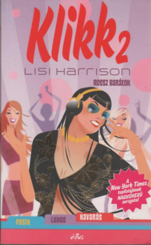 Lisi Harrison - Klikk 2. - Rossz bar�tok