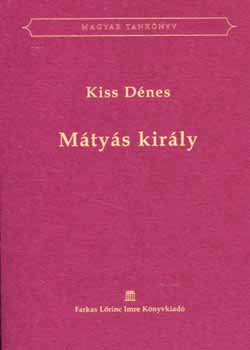Kiss Dnes - Mtys kirly - magyar tanknyv