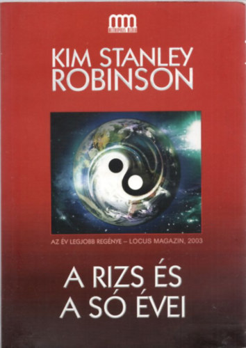 Kim Stanley Robinson - A rizs és a só évei