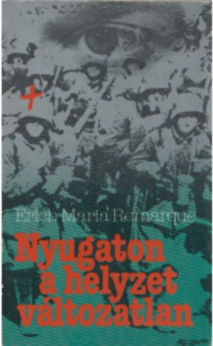 Erich Maria Remarque - Nyugaton a helyzet v�ltozatlan