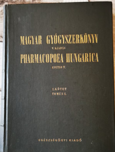 dr. Schulek Elemér (fel.szerk.) - Magyar Gyógyszertan V.kiadás I.kötet