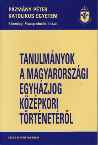 Erd� P�ter  (szerk.) - Tanulm�nyok a magyarorsz�gi egyh�zjog k�z�pkori t�rt�net�b�l