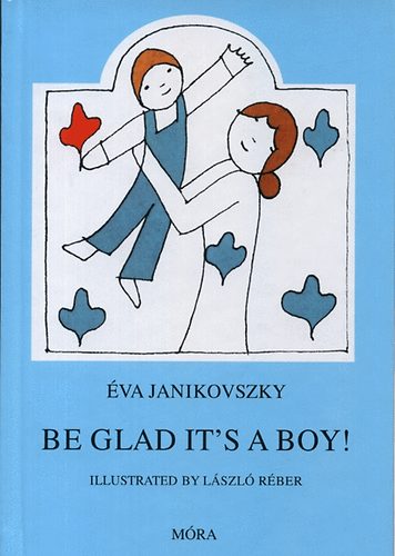Janikovszky va - Be glad it's a boy!