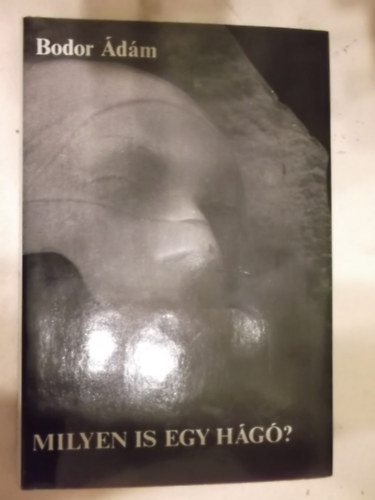 Bodor �d�m - Milyen is egy h�g�?