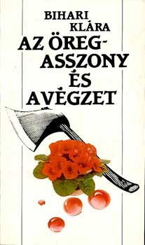 Bihari KL�ra - Az �regasszony �s a v�gzet