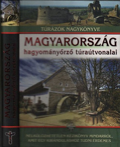 Nagy Balzs dr.  (szerk.) - Magyarorszg hagyomnyrz tratvonalai (Trzk nagyknyve)