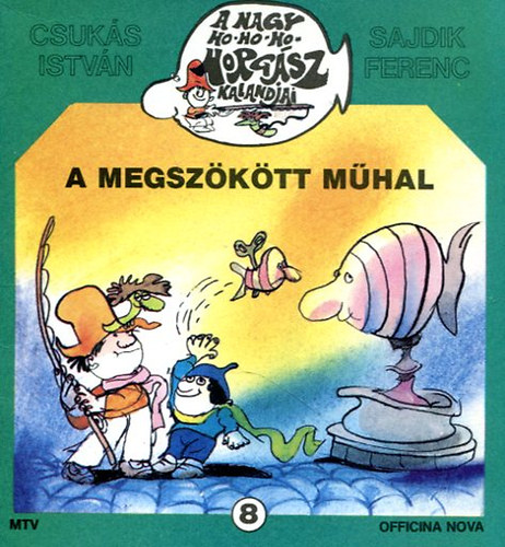 Csukás István- Sajdik Ferenc - A megszökött műhal (A nagy ho-ho-ho-horgász télen)